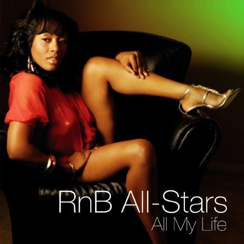 All MY Life - The Dance Mixes -- R N' B All-Stars, CD