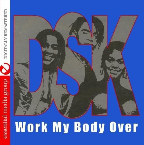 Work MY Body Over -- DSK, CD