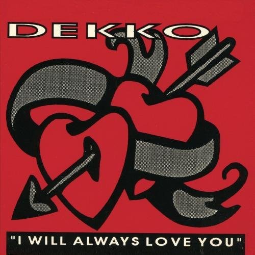 I Will Aways Love You -- Dekko, CD