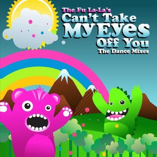 Cant Take MY Eyes Off You -- Fu La La's, CD