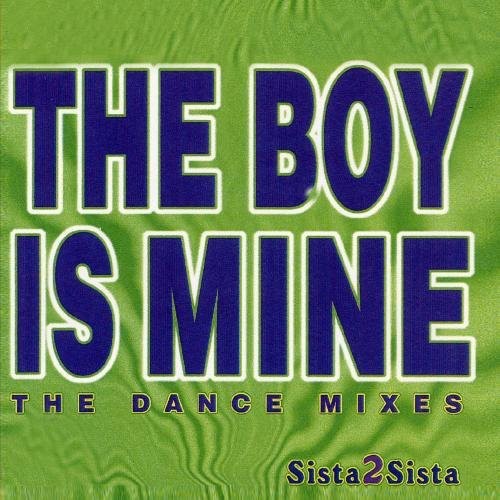 The Boy Is Mine -- Sista 2 Sista, CD
