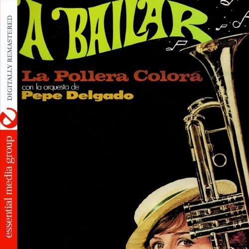 A Bailar: La Pollera Colora -- Pepe Delgado, CD