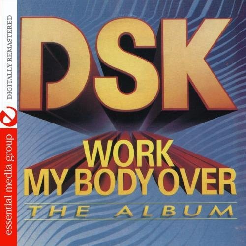 Work MY Body Over -- DSK, CD