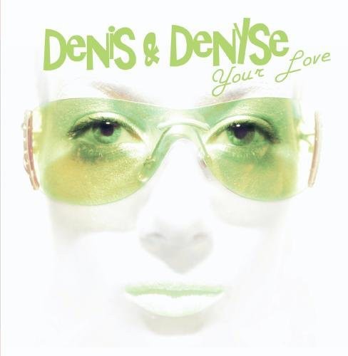 Your Love -- Denis & Denyse, CD