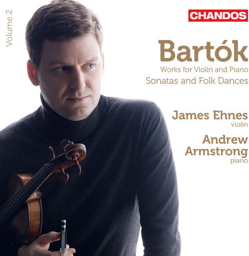 Works For Violin & Piano Sonatas & Folk Dances -- Bartok / Ehnes / Armstrong, CD
