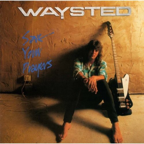 Save Your Prayers -- Waysted, CD