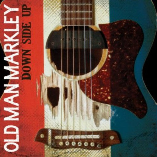 Down Side Up -- Old Man Markley, CD