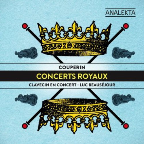 Concerts Royaux -- Couperin / Beausejour, CD