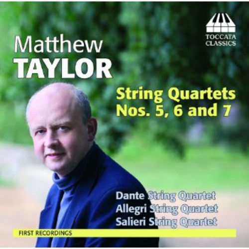 String Quartets Nos 5 6 & 7 -- Taylor / Dante String Quartet, CD