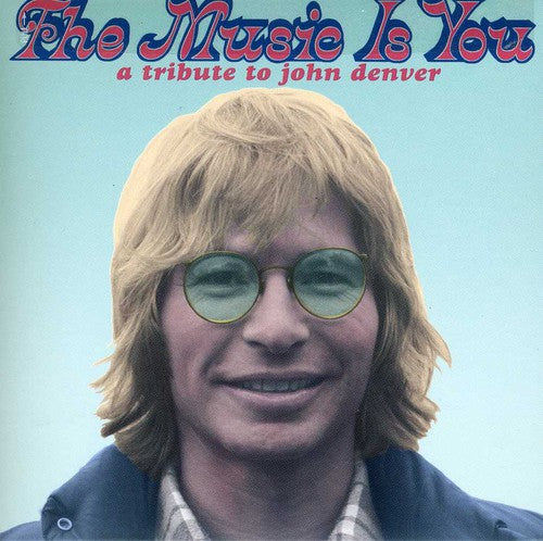 Music Is You: A Tribute To John Denver / Various