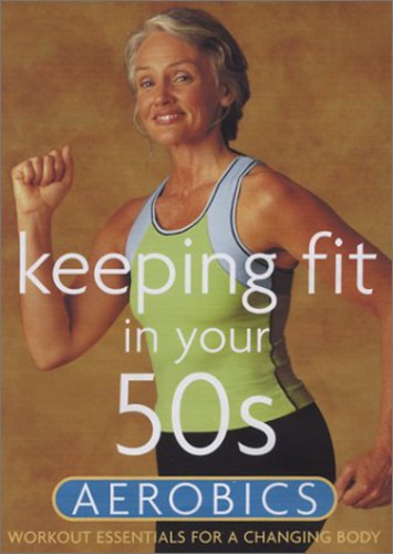 Keeping Fit In Your 50S: Aerobics, Keeping Fit In Your 50S: Aerobics, DVD