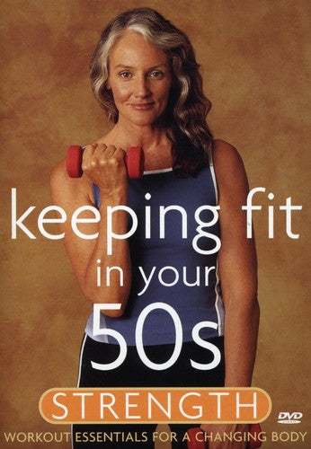 Keeping Fit In Your 50S: Strength -- DVD