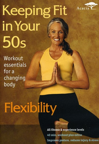 Keeping Fit In Your 50S: Flexibility