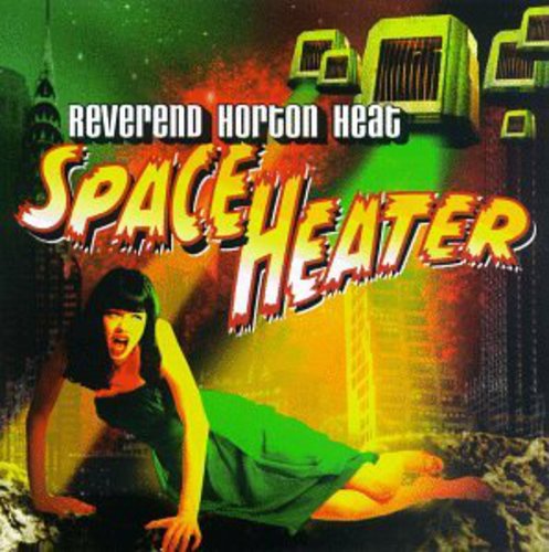 Space Heater -- Reverend Horton Heat, CD