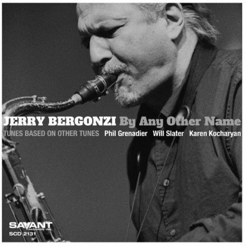 BY Any Other Name -- Jerry Bergonzi, CD