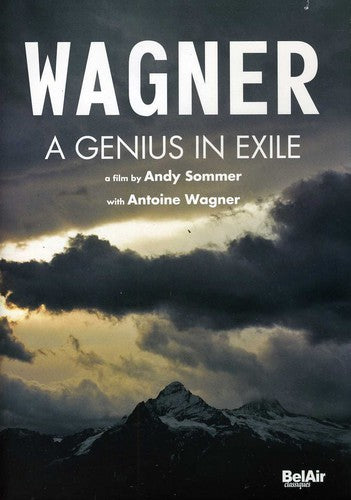 Genius In Exile -- Wagner,R. / Sommer / Wagner,A., DVD