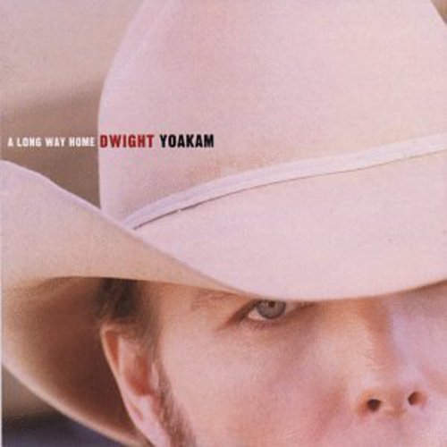 Long Way Home -- Dwight Yoakam, CD