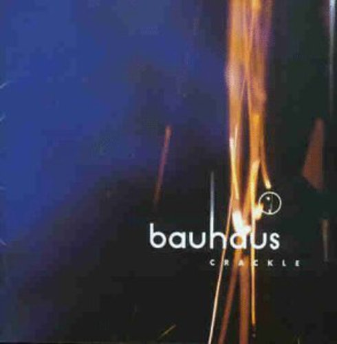 Crackle: Best Of Bauhaus