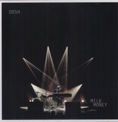 Milk Money -- DOSH, LP