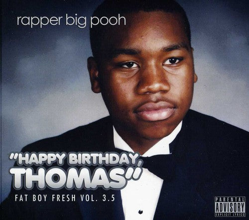 Fat Boy Fresh 3.5: Happy Birthday Thomas -- Rapper Big Pooh, CD