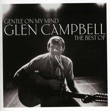 Gentle On My Mind: Best Of, Glen Campbell, CD