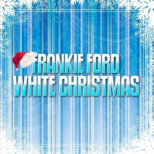 White Christmas -- Frankie Ford, CD