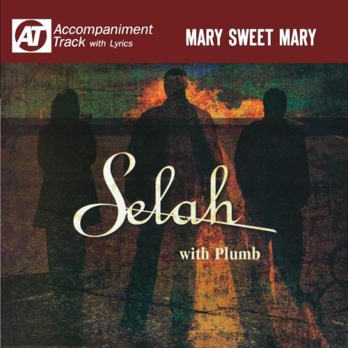 Mary Sweet Mary (Accompaniment Track) -- Selah, CD