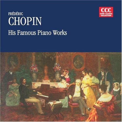Famous Piano Works -- Chopin, CD