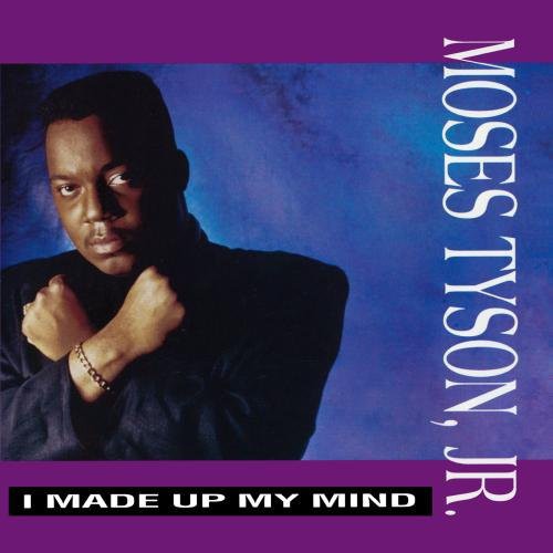 I Made Up MY Mind -- Moses Tyson JR, CD