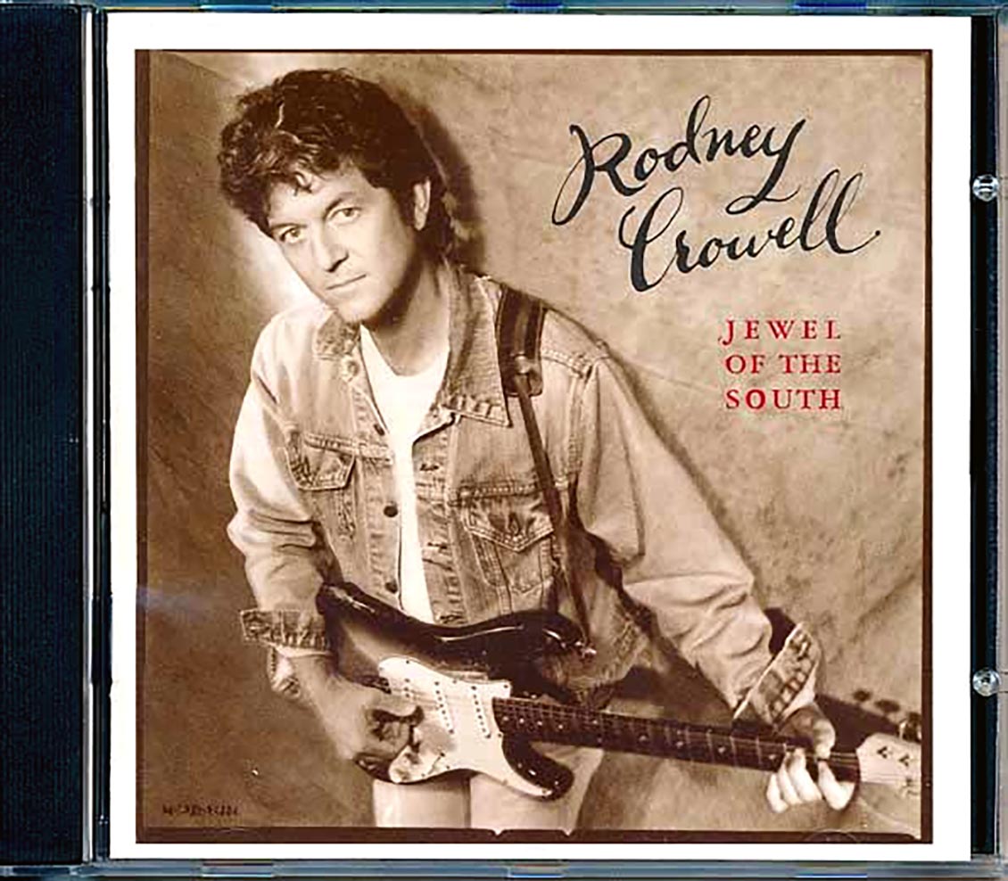 Rodney Crowell - Jewel Of The South (incl. large booklet) - CD