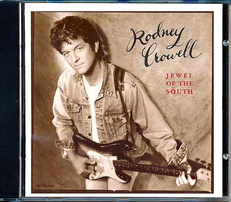 Rodney Crowell - Jewel Of The South (incl. large booklet) - CD