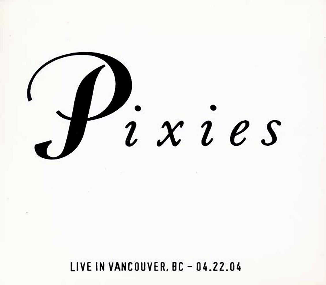 The Pixies - Live In Vancouver, British Columbia 4-22-04 (numbered ltd.ed.) (2xCD) - CD