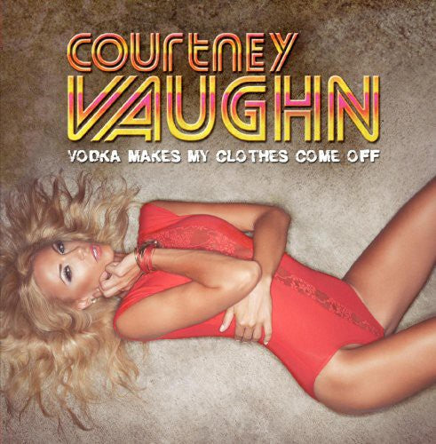 Vodka Makes MY Clothes Come Off -- Vaughn, CD