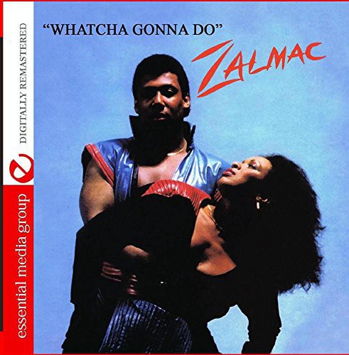 Whatcha Gonna Do -- Zalmac, CD