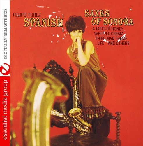 Spanish Saxes Of Sonora -- Felipo Turez, CD