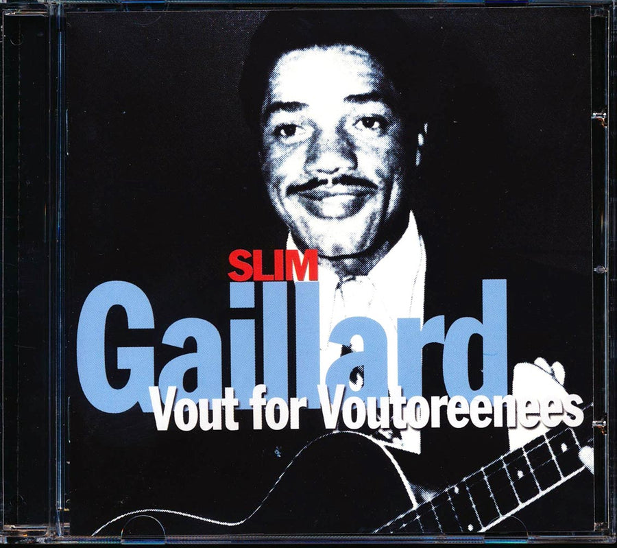 Slim Gaillard - Vout For Voutoreenees -- CD