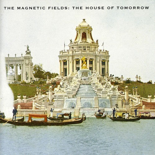 House Of Tomorrow -- The Magnetic Fields, CD