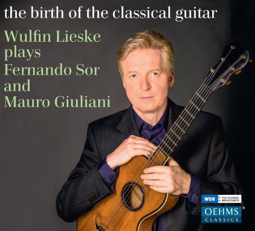 Birth Of Classical Guitar -- Sor / Wulfin Liske, CD