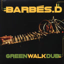Barbes.D - Green Walk Dub - Vinyl LP, LP