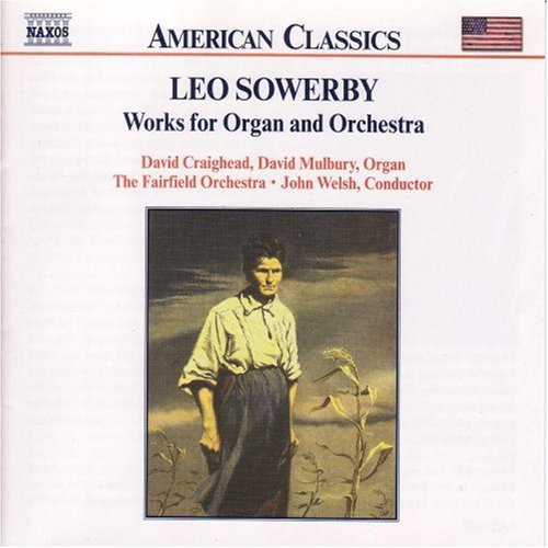 Works For Organ & Orchestra -- Sowerby / Craighead / Mulbury / Welsh, CD