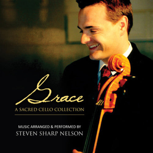 Grace: A Sacred Cello Collection -- Steven Sharp Nelson, CD