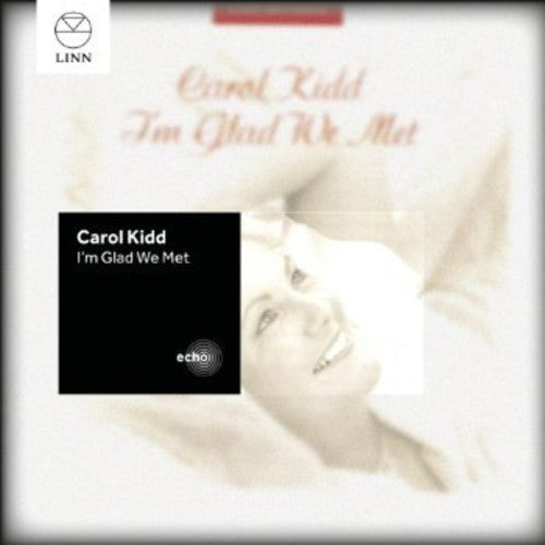 I M Glad We Met -- Carol Kidd, CD