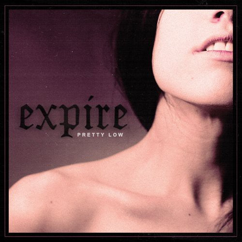 Pretty Low -- Expire, CD