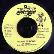 Red Fox, Gwendolyn - Wanna Be Down (rhythm: "Chase Vampire/Me A De Cooker") (orig. press) - 7"