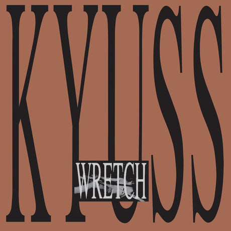 Wretch, Kyuss, LP