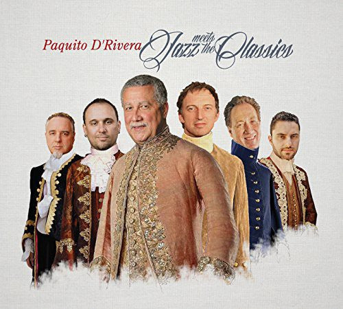 Jazz Meets The Classics -- Paquito D'rivera, CD