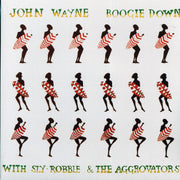 John Wayne - Boogie Down With Sly & Robbie & The Aggrovators - Vinyl LP