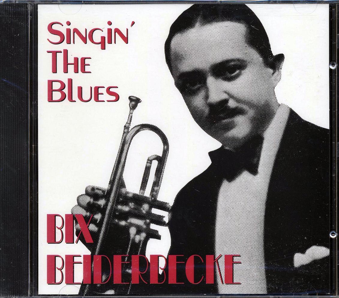 Bix Beiderbecke - Singin' The Blues (20 tracks) - CD