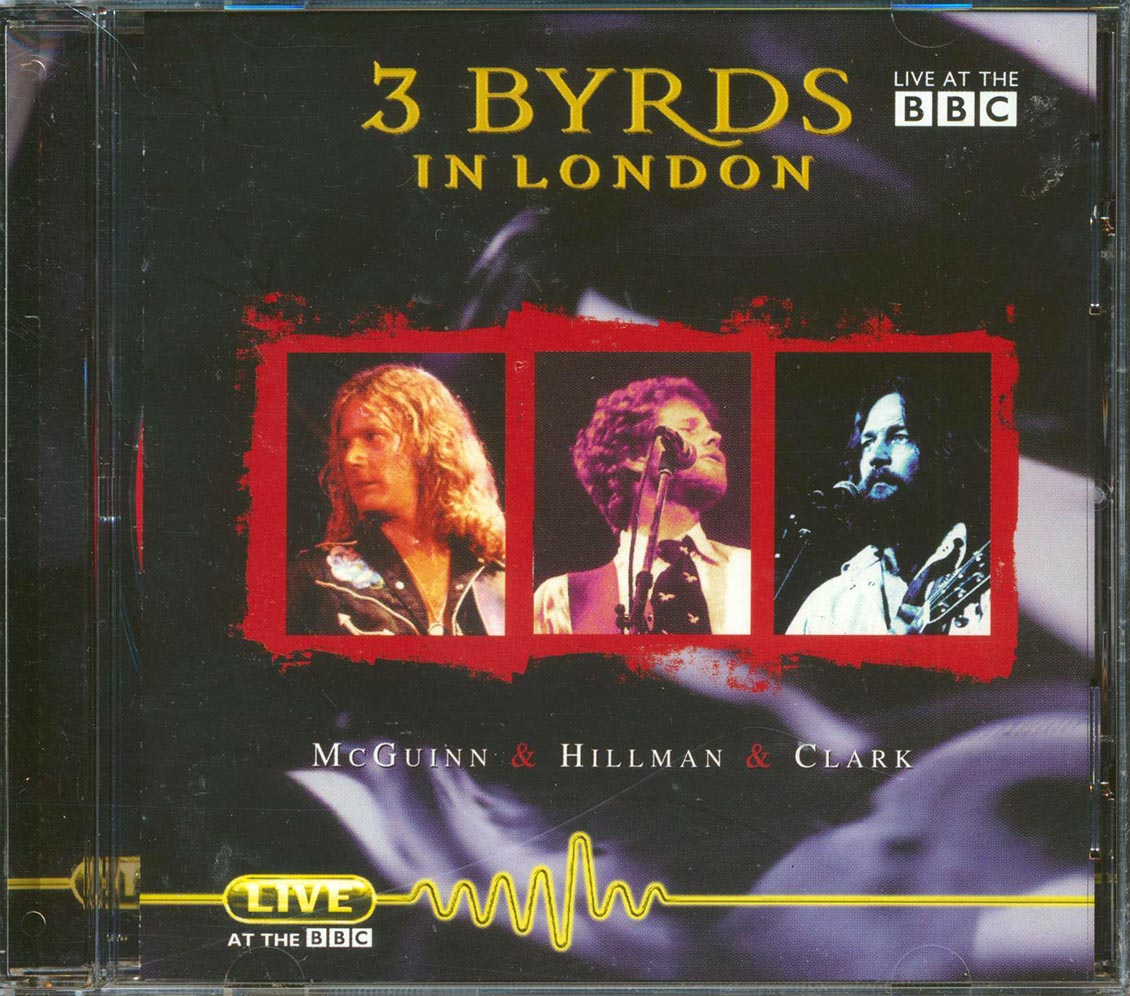 McGuinn Hillman Clark - 3 Byrds In London - CD