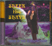 Sheek The Shayk - Hour Of The Seventh Moon - CD